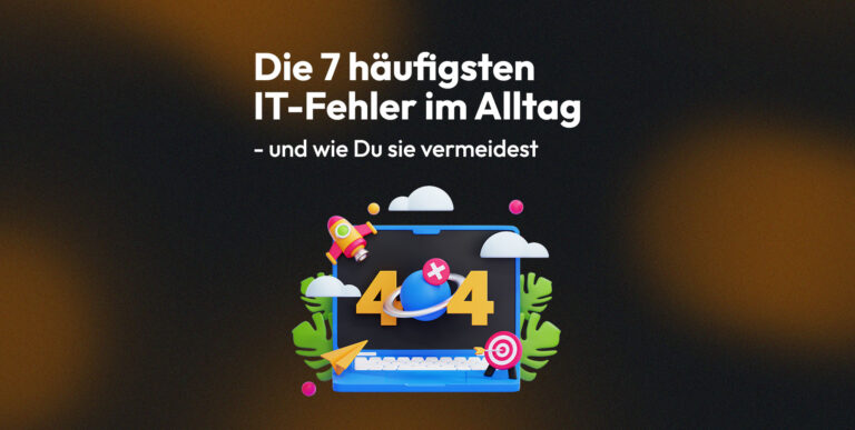 Blogbanner Die 7 häufigsten IT-Fehler im Alltag mit Laptop und 404-Fehlermeldung